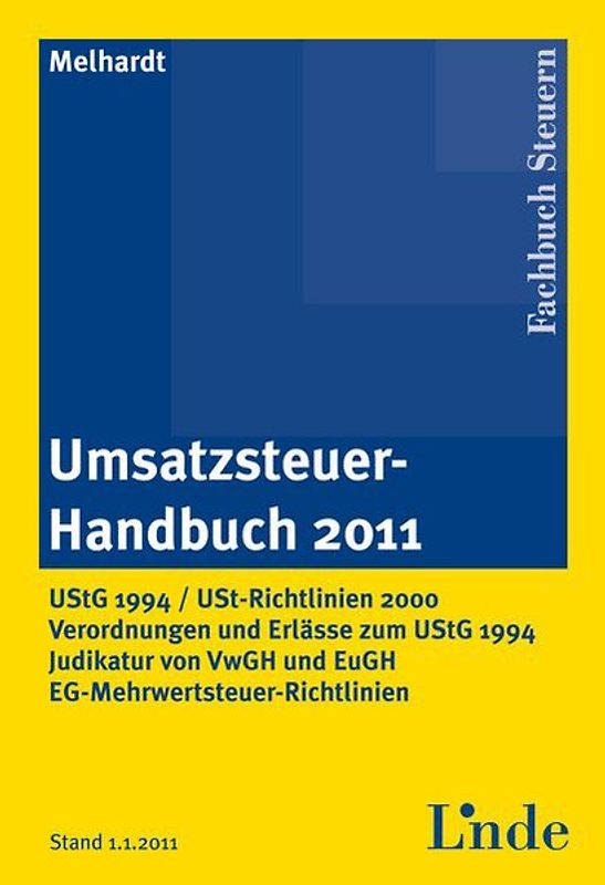 Umsatzsteuer-Handbuch 2011. UStG 1994 / Umsatzsteuerrichtlinien 2000 / Verordnungen und Erlässe