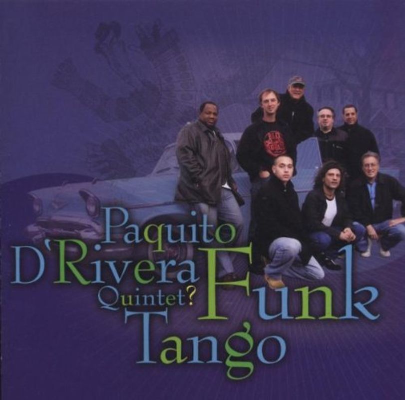 Paquito Quintet D'Rivera - Funk Tango