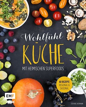 Wohlfühlküche mit heimischen Superfoods