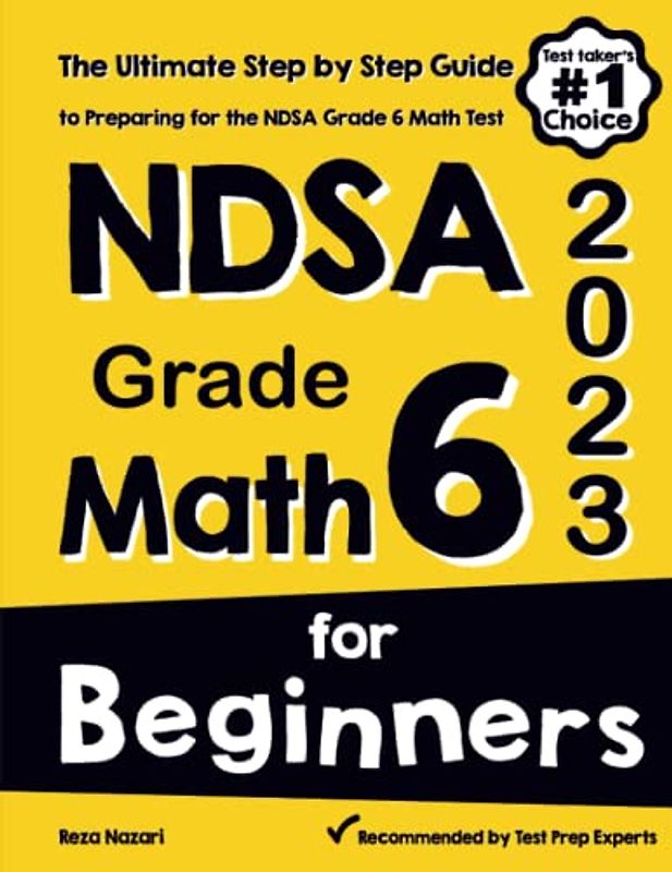 NDSA Grade 6 Math for Beginners: The Ultimate Step by Step Guide to Preparing for the NDSA Math Test