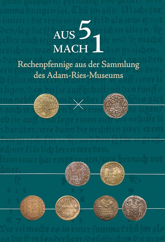 AUS 5 MACH 1 - Rechenpfennige aus der Sammlung des Adam-Ries-Museums