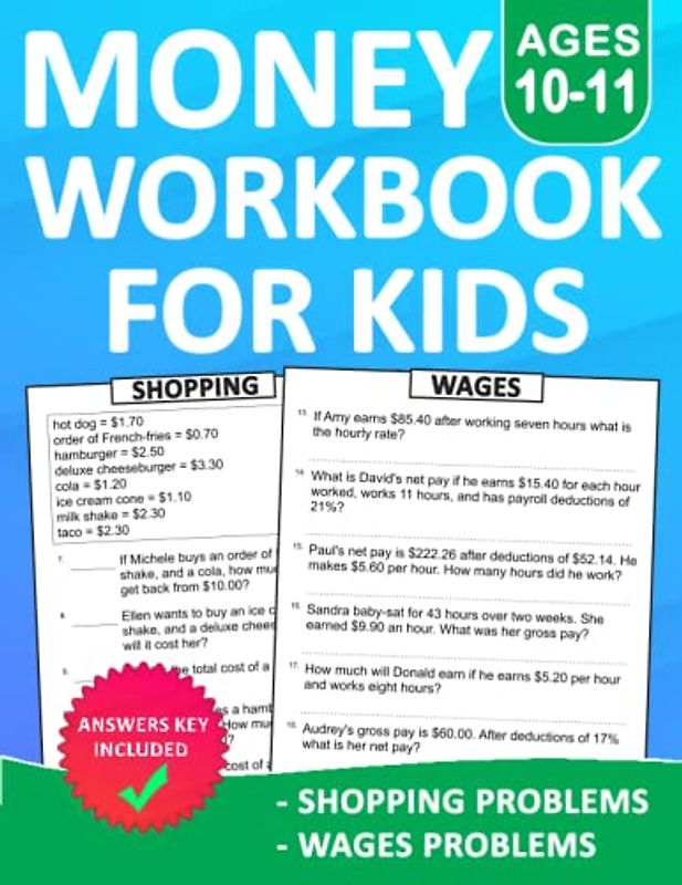 Money Workbook For Kids Ages 10-11 Shopping Problems And Wages Exercises With Answers: Counting Money Practice Book For 5th Grade with More 500 Exercises
