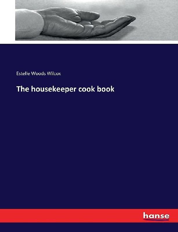 The housekeeper cook book