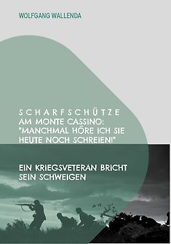 Scharfschütze am Monte Cassino: "Manchmal höre ich sie heute noch schreien!"