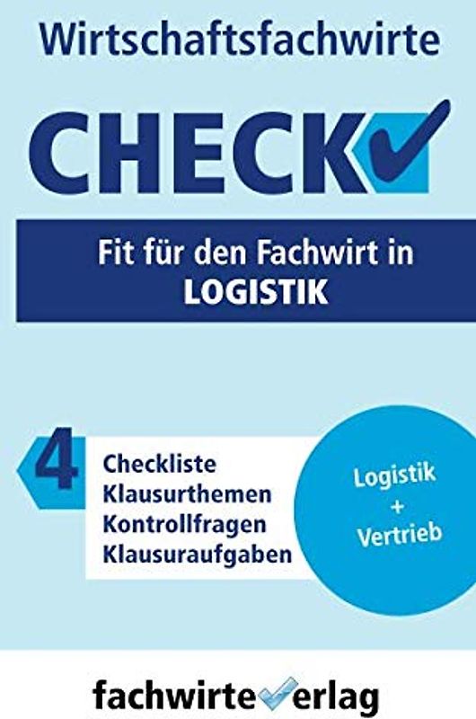Logistik - Check!: Fit für den Wirtschaftsfachwirt (Check WFW 4)