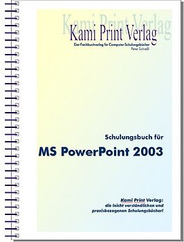 Microsoft PowerPoint 2003 - Schulungsbuch mit Übungen