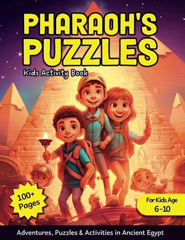 Pharaoh's Puzzles - Kids Activity Book: Adventures, Puzzles & Activities in Ancient Egypt (Kids Activity Books)