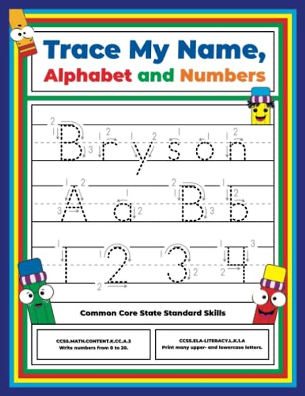 Trace My Name, Alphabet, and Numbers Workbook for Bryson: Letter and Number Tracing with Arrow Guides and Start Dots