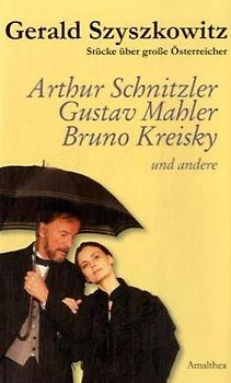 Stücke über große Österreicher - Arthur Schnitzler, Gustav Mahler, Bruno Kreisky und Andere
