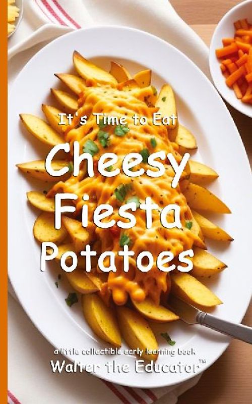 It's Time to Eat Cheesy Fiesta Potatoes