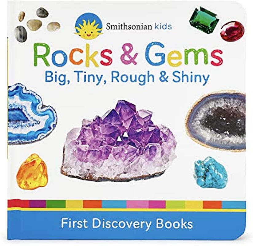 Rocks & Gems: Big, Tiny, Rough & Shiny (Smithsonian Kids)