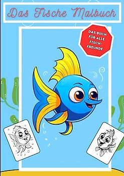 Das Fische Malbuch - Ausmalbuch mit süßen Fisch Bildern - ab 3 Jahren - 30 verschiedene Bilder zum ausmalen: Jedes Fischbild ist einzigartig und ... - Ideales Geschenk für Jungen und Mädchen