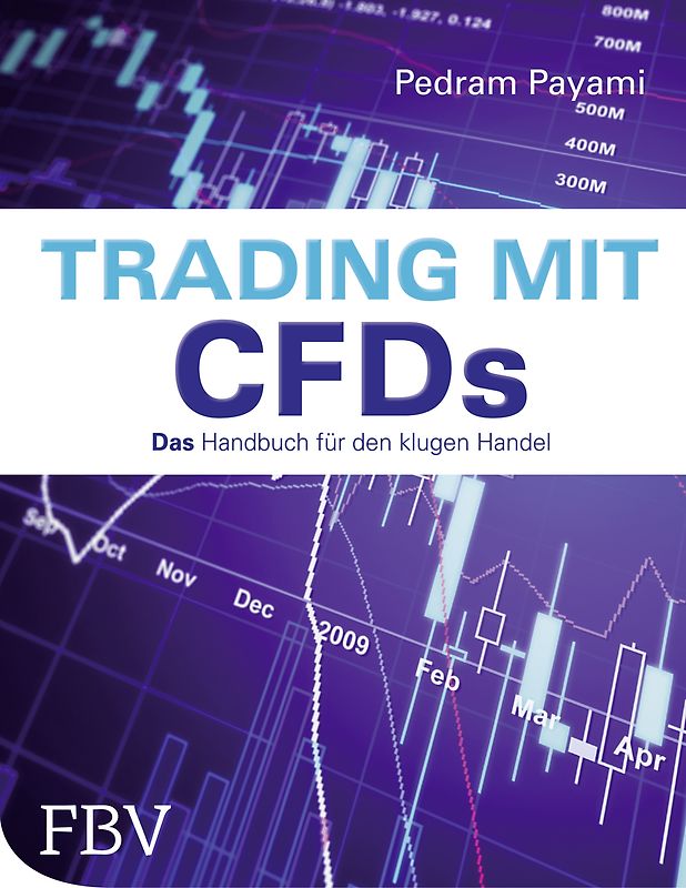 Trading mit Cfds: Das Handbuch Für Den Klugen Handel - Payami, Pedram