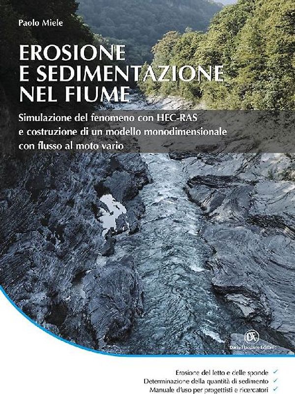 Erosione e sedimentazione nel fiume. Simulazione del fenomeno con HEC-RAS e costruzione di un modello monodimensionale con flusso di moto vario