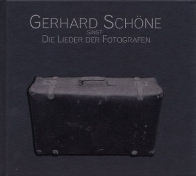 Gerhard Schöne - Die Lieder der Fotografen