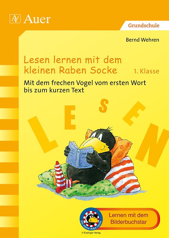 Lesen lernen mit dem kleinen Raben Socke. Mit dem frechen Vogel vom ersten Wort bis zum kurzen Text (1. Klasse)