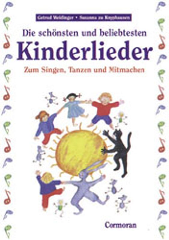 Die schönsten und beliebtesten Kinderlieder. Zum Singen, Tanzen und Mitmachen