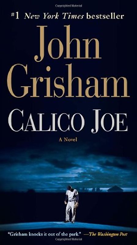 Calico Joe: A Novel - Grisham, John