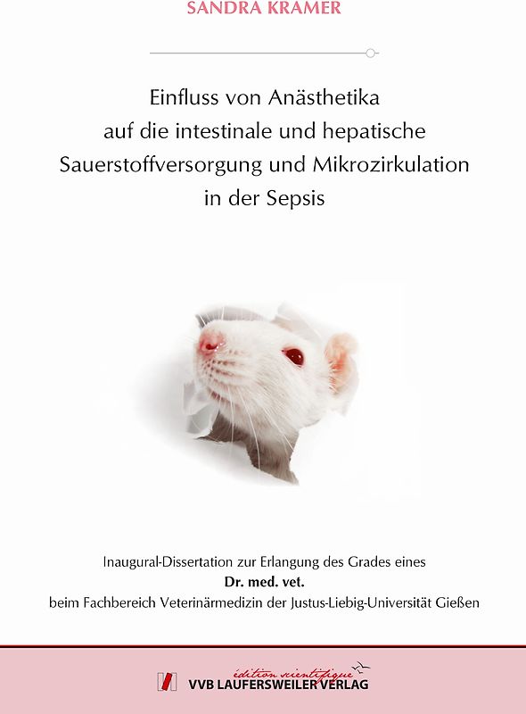 Einfluss von Anästhetika auf die intestinale und hepatische Sauerstoffversorgung und Mikrozirkulation in der Sepsis