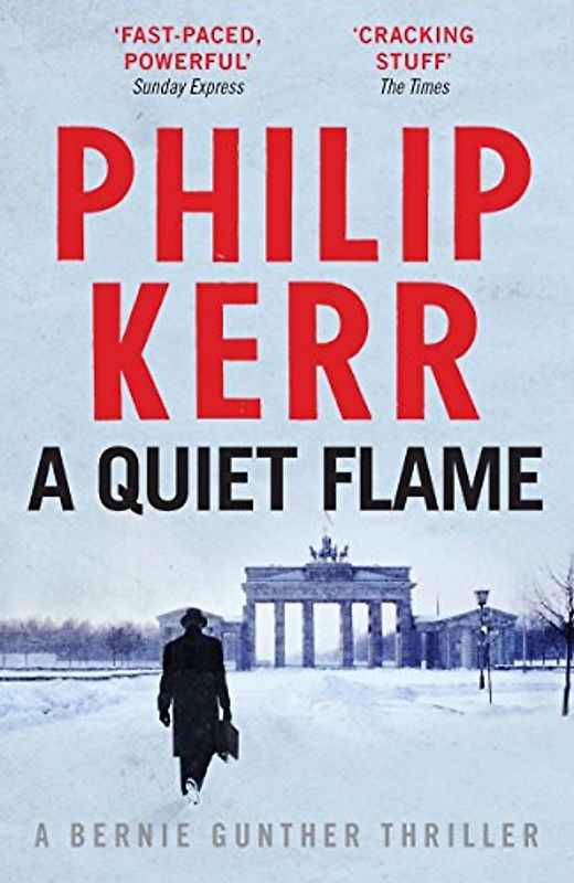 A Quiet Flame: A Bernie Gunther Mystery (Bernie Gunther Mystery 5) - Philip Kerr