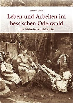 Leben und Arbeiten im hessischen Odenwald