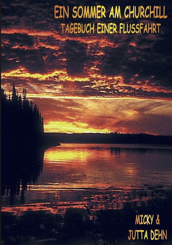 Ein Sommer am Churchill. Tagebuch einer Flußfahrt