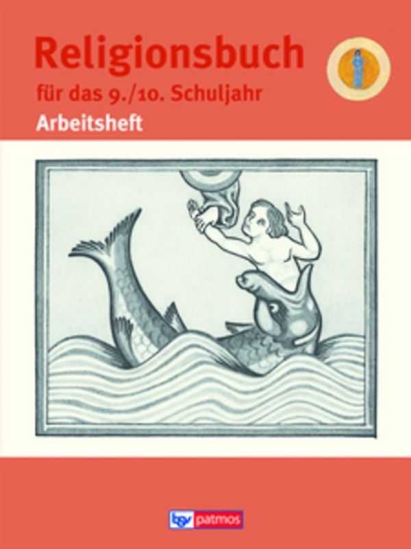 Religionsbuch (Patmos) - Für den katholischen Religionsunterricht - Sekundarstufe I - 9./10. Schuljahr