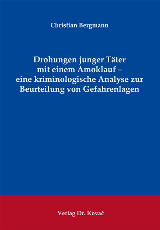 Drohungen junger Täter mit einem Amoklauf - eine kriminologische Analyse zur Beurteilung von Gefahrenlagen