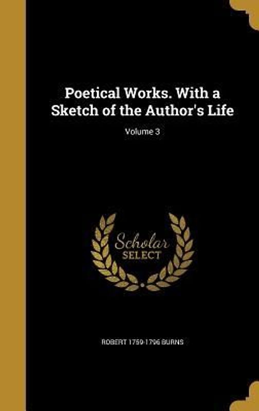 Poetical Works. With a Sketch of the Author's Life; Volume 3
