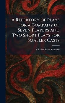 A Repertory of Plays for a Company of Seven Players and Two Short Plays for Smaller Casts