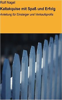 Kaltakquise mit Spaß und Erfolg