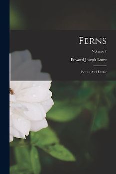 Ferns: British And Exotic; Volume 7