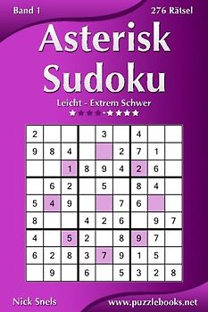 Asterisk Sudoku - Leicht bis Extrem Schwer - Band 1 - 276 Rätsel