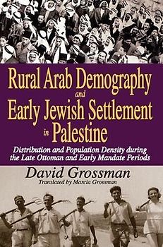 Rural Arab Demography and Early Jewish Settlement in Palestine
