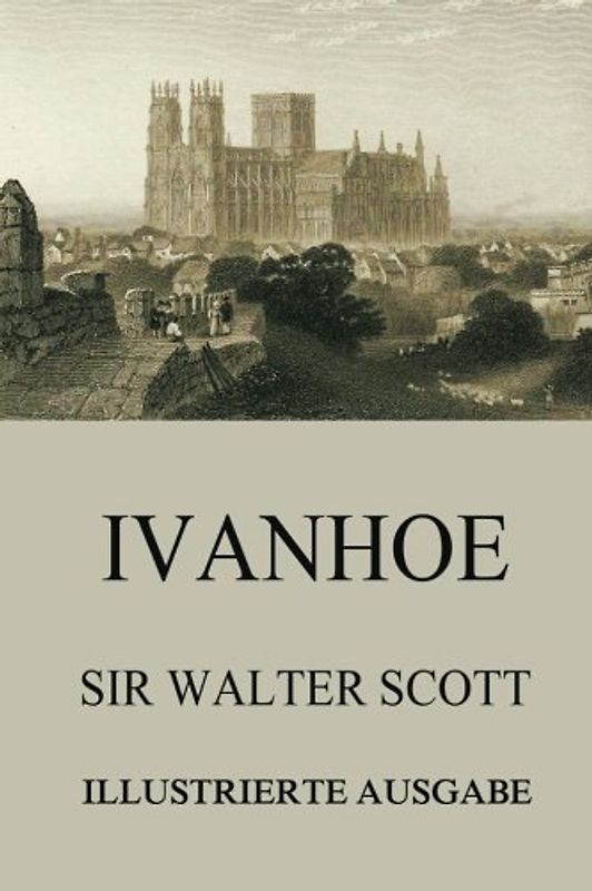 Ivanhoe: Illustrierte Ausgabe