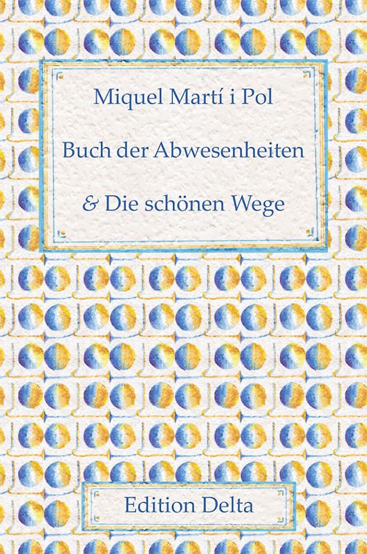 Buch der Abwesenheiten & Die schönen Wege