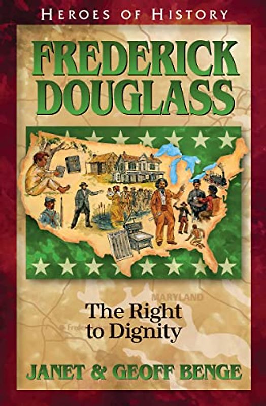 Frederick Douglass: The Right to Dignity (Heroes of History)
