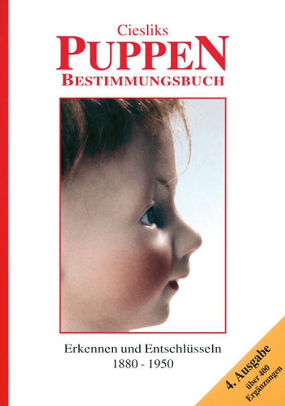 Ciesliks Puppen-Bestimmungsbuch (Porzellanpuppen bis 1950)