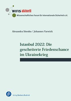 Istanbul 2022: Die gescheiterte Friedenschance im Ukrainekrieg