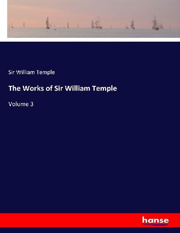 The Works of Sir William Temple