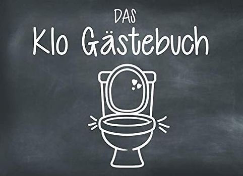 Klo Gästebuch: Klo Gästebuch - Lustiges Geschenk zum Einzug - Einzugsgeschenk für Männer, Frauen und Paare