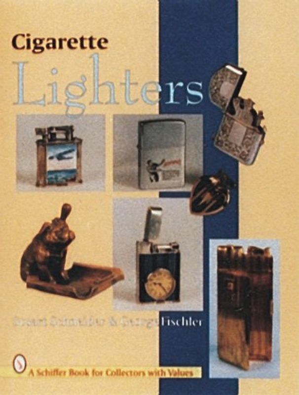 Cigarette Lighters (Schiffer Book for Collectors with Values) - Schneider, Stuart