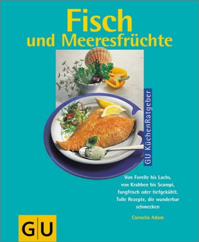 Fisch und Meeresfrüchte. Von Forelle bis Lachs, von Krabben bis Scampi, fangfrisch oder tiefgekühlt. Tolle Rezepte, die wunderbar schmecken