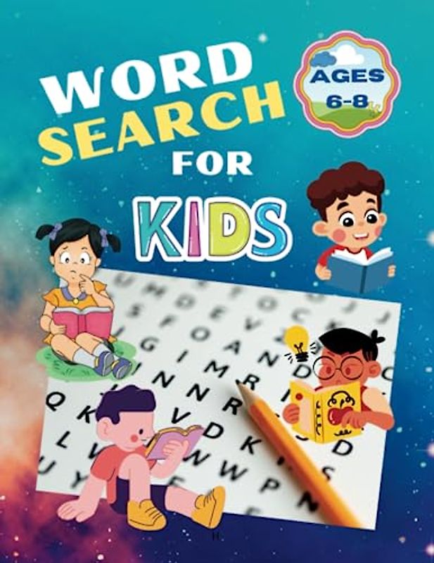 Word Search for Kids Ages 6-8: Activity Book for Smart Children with Puzzle Games. Learning Challenging Words while Having Fun