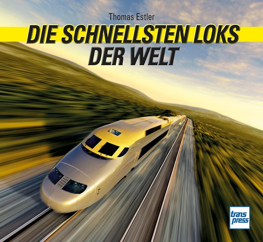 Die schnellsten Loks der Welt