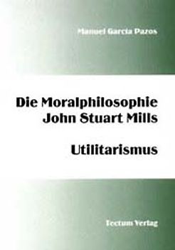 Die Moralphilosophie John Stuart Mills