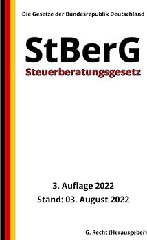 Steuerberatungsgesetz – StBerG, 3. Auflage 2022: Die Gesetze der Bundesrepublik Deutschland