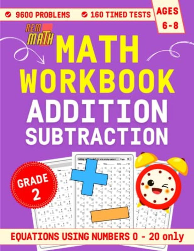 RemMath Addition and Subtraction Workbook: Reproducible Problems Workbook with 160 Pages of Timed Math Test Drills for Grade 2 to Practice Digits 0-20 ... (Arithmetic Worksheets For Kids Ages 6-8)