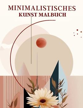 Minimalistisches Kunst Malbuch: Boho Ausmalbilder - Vintage-Linien, botanische Muster, blumige Motive, Entspannung für Frauen und Erwachsene