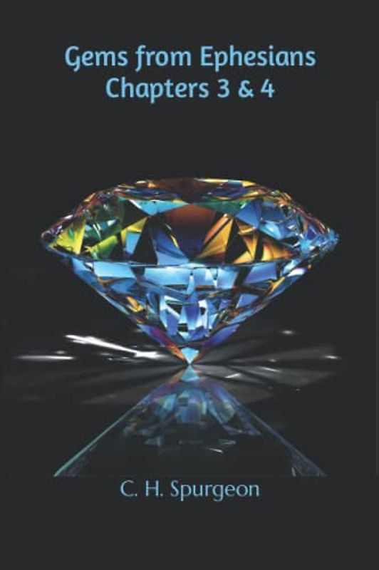 Gems from Ephesians Chapters 3 & 4